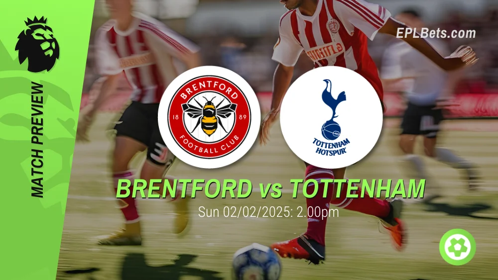 brentford vs tottenham hotspur premier league prediction and betting tips 02/02/2025 epl bets