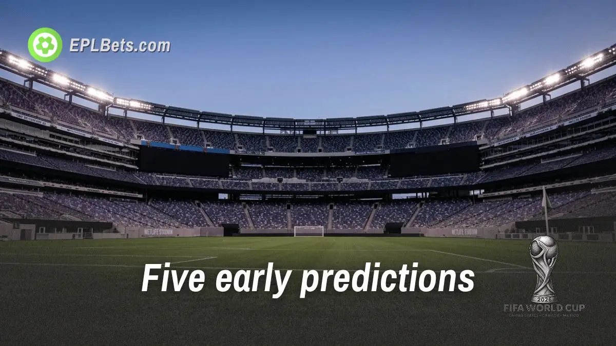 Wc Predictions Five early picks and predictions for World Cup 2026