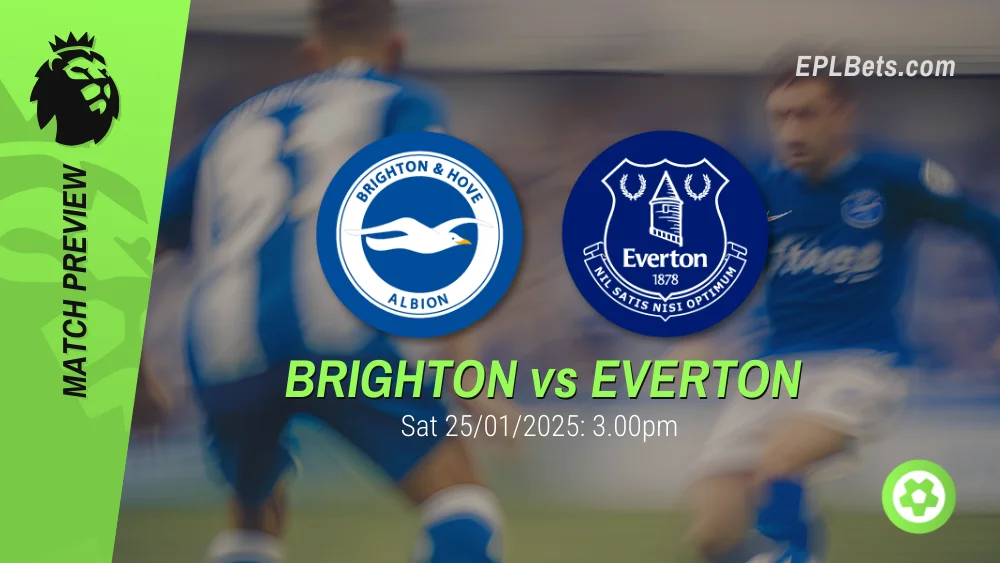 brighton vs everton premier league prediction and betting tips 25/01/2025 epl bets