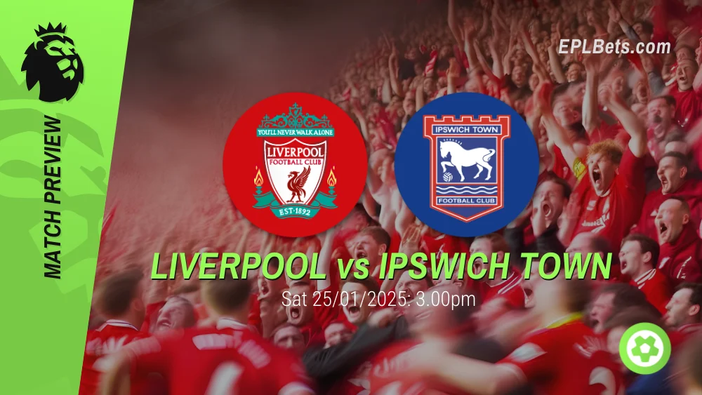 liverpool vs ipswich town premier league prediction and betting tips 25/01/2025 epl bets