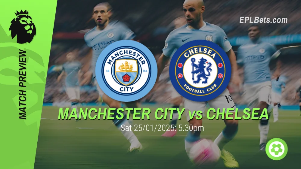 manchester city vs chelsea premier league prediction and betting tips 25/01/2025 epl bets