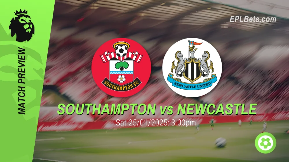 southampton vs newcastle premier league prediction and betting tips 25/01/2025 epl bets