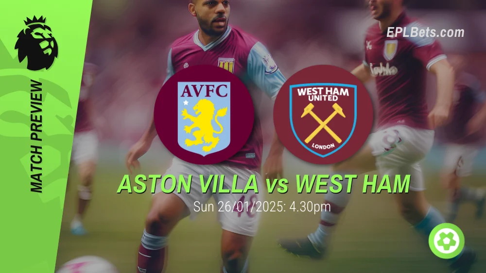 aston villa vs west ham premier league prediction and betting tips 26/01/2025 epl bets