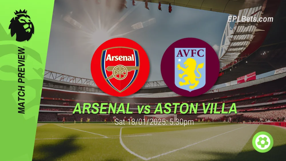 arsenal vs aston villa premier league prediction and betting tips 18/01/2025 epl bets