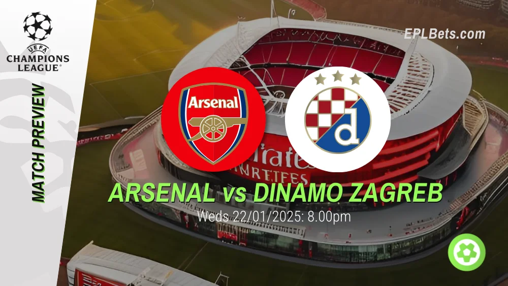 arsenal vs dinamo zagreb uefa champions league prediction and betting tips 22/01/2025 epl bets