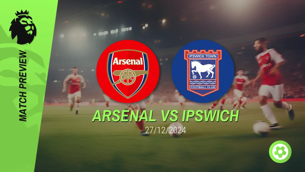 Arsenal vs Ipswich Town Prediction – Premier League Prediction & Betting Tips 27122024