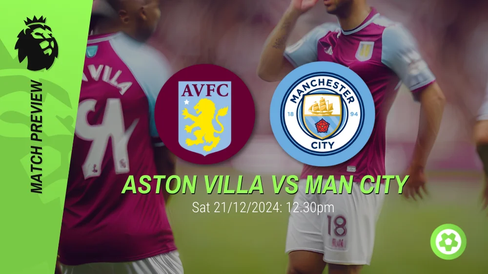 Aston Villa vs Manchester City Prediction – Premier League Prediction & Betting Tips 21122024