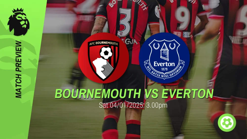 Bournemouth vs Everton Prediction – Premier League Prediction & Betting Tips 04012025