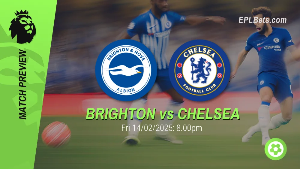 brighton vs chelsea 14/02/2025 epl bets