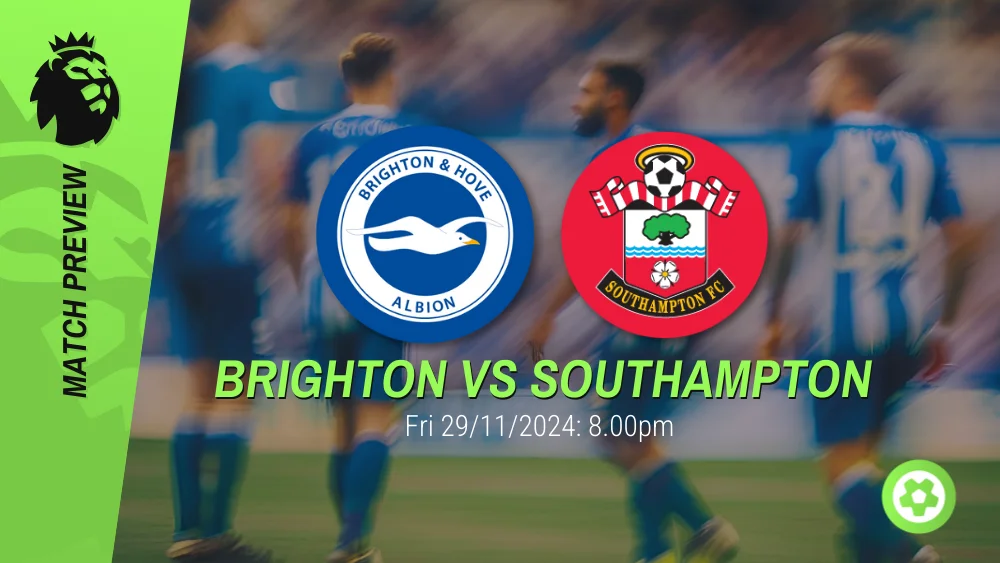 Brighton vs Southampton Match Preview – Premier League Prediction & Betting Tips 29112024