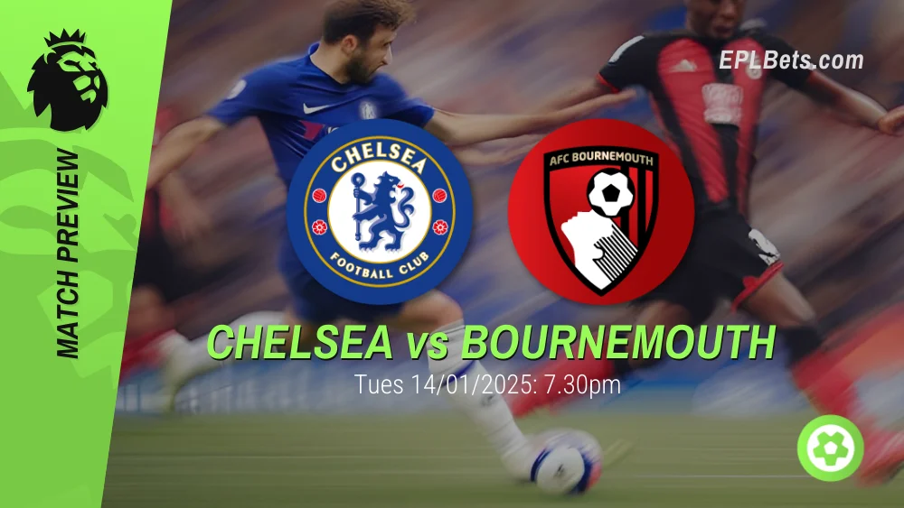 chelsea vs bournemouth premier league prediction and betting tips 14/01/2025 epl bets