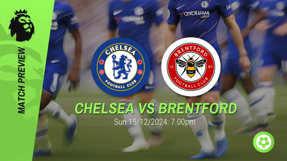 Chelsea vs Brentford Prediction – Premier League Prediction & Betting Tips 15122024