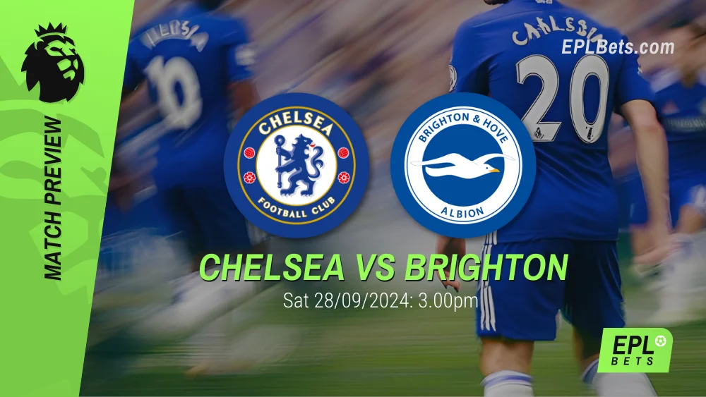 Chelsea vs Brighton – Premier League Prediction & Betting Tips 28092024