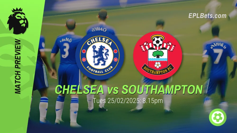 chelsea vs southampton 25/02/2025 epl bets