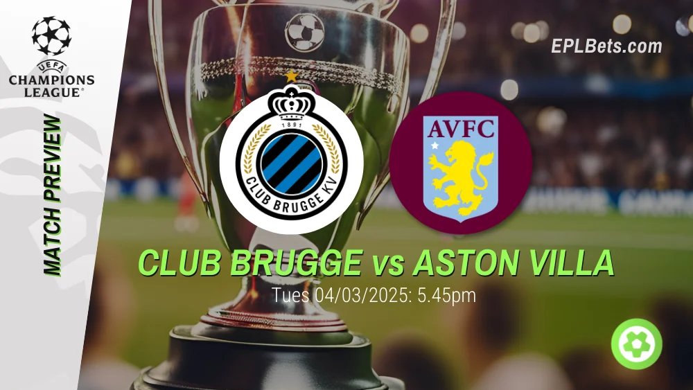 club brugge vs aston villa 04/03/2025 epl bets