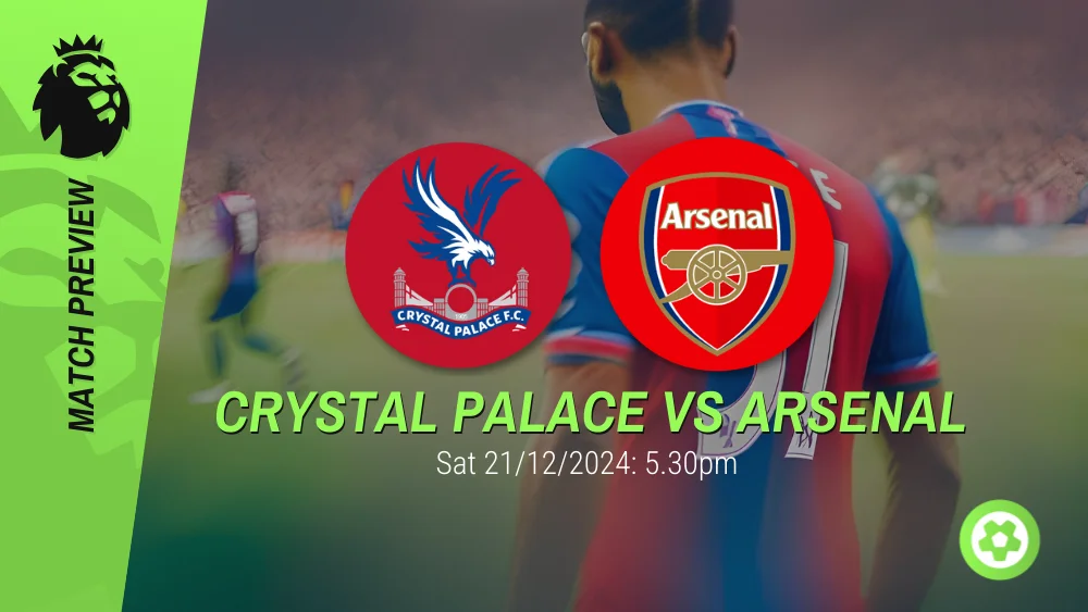 Crystal Palace vs Arsenal Prediction – Premier League Prediction & Betting Tips 21122024