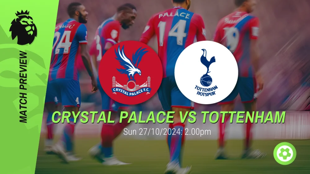 Crystal Palace vs Tottenham – Premier League Prediction & Betting Tips 27102024