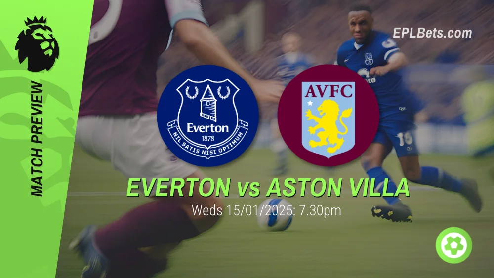 everton vs aston villa premier league prediction and betting tips 15/01/2025 epl bets