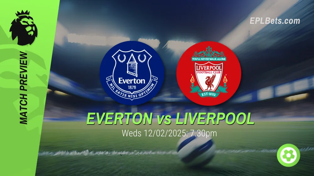 everton vs liverpool 12/02/2025 epl bets