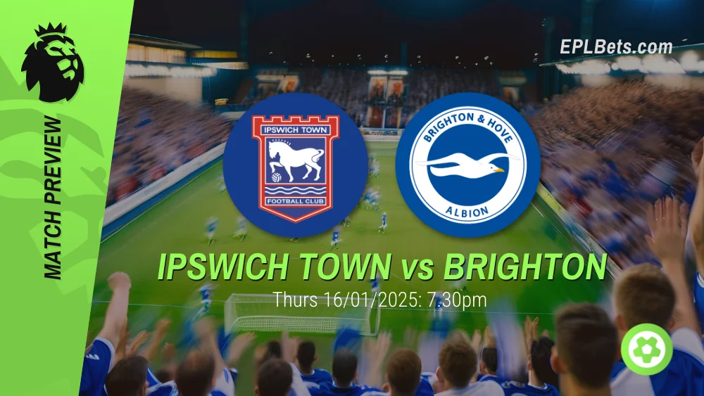 ipswich town vs brighton premier league prediction and betting tips 16/01/2025 epl bets