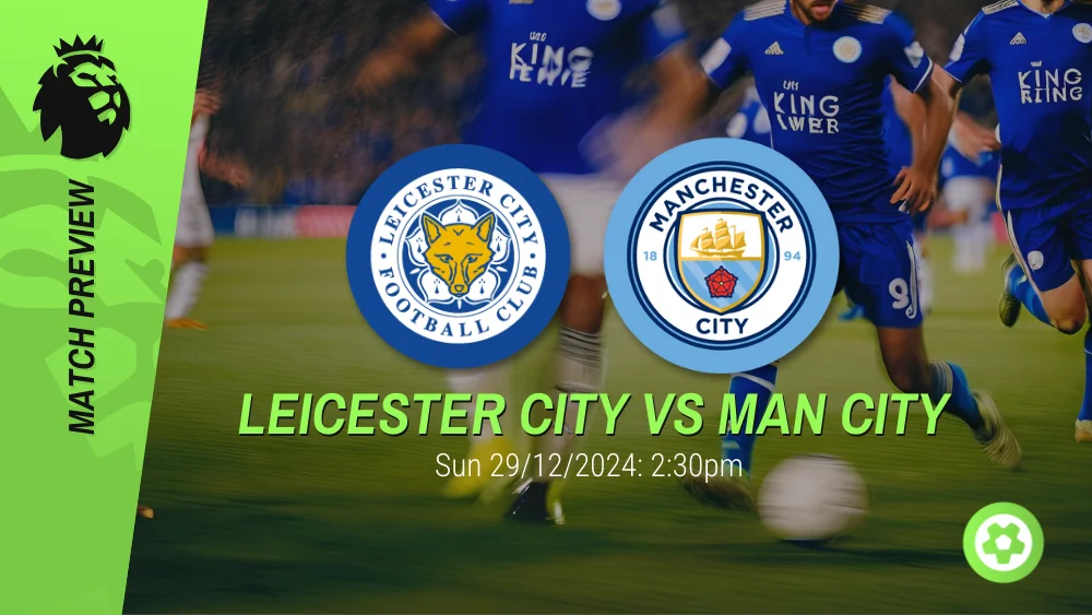 Leicester City vs Manchester City Prediction – Premier League Prediction & Betting Tips 29122024