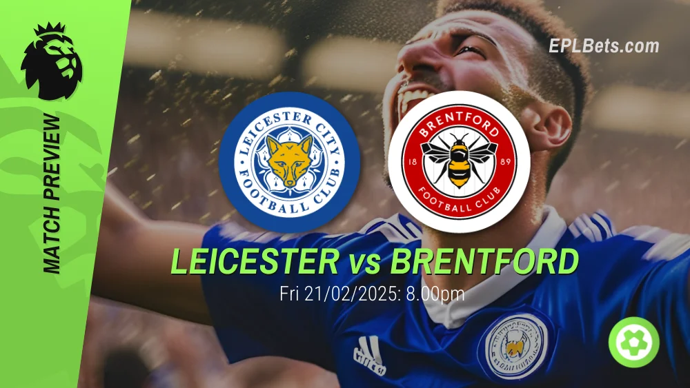 leicester city vs brentford 21/02/2025 epl bets