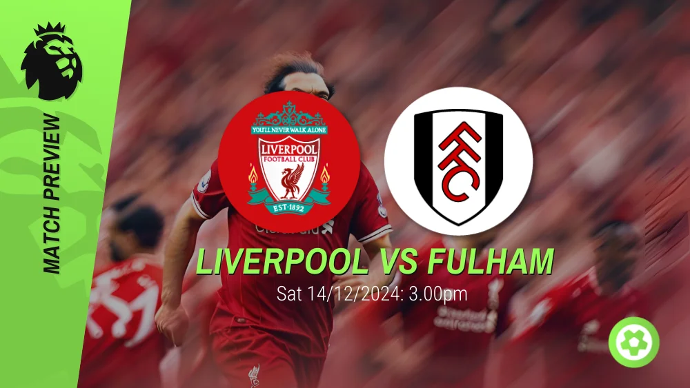 Liverpool vs Fulham Prediction – Premier League Prediction & Betting Tips 14122024