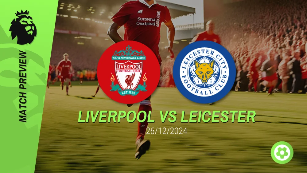 Liverpool vs Leicester Prediction – Premier League Prediction & Betting Tips 26122024