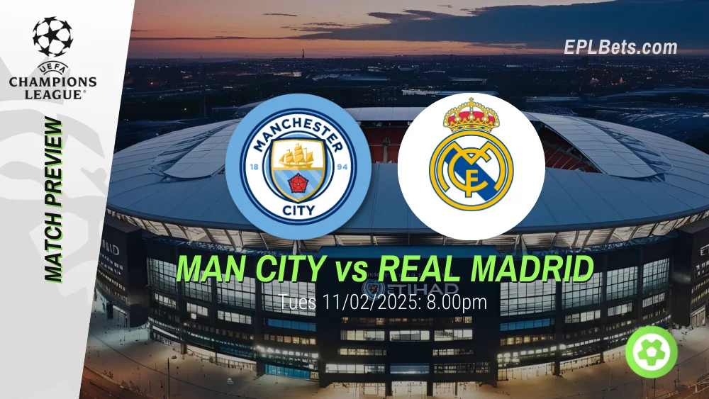 manchester city vs real madrid 11/02/2025 epl bets