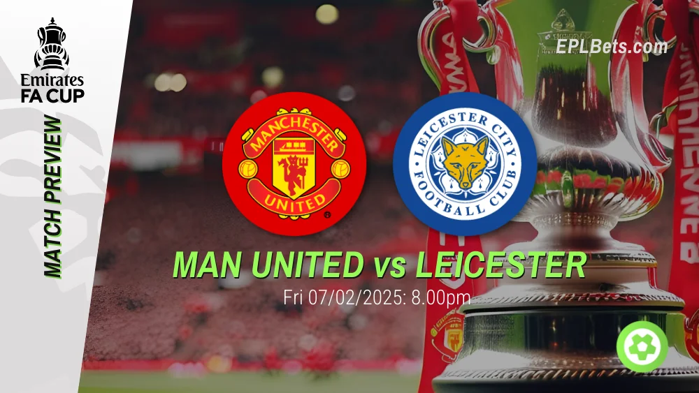 manchester united vs leicester 07/02/2025 epl bets