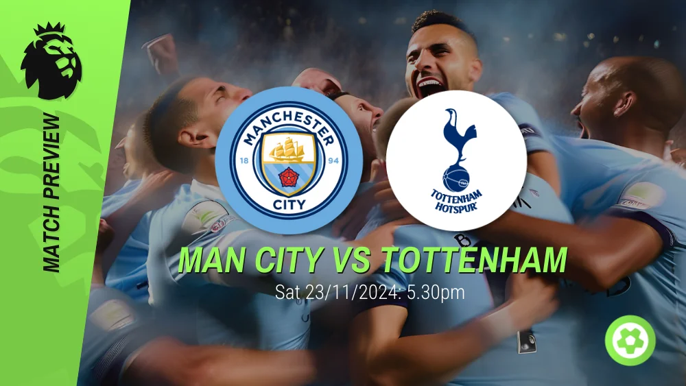 Manchester City vs Tottenham Match Preview – Premier League Prediction & Betting Tips 23112024