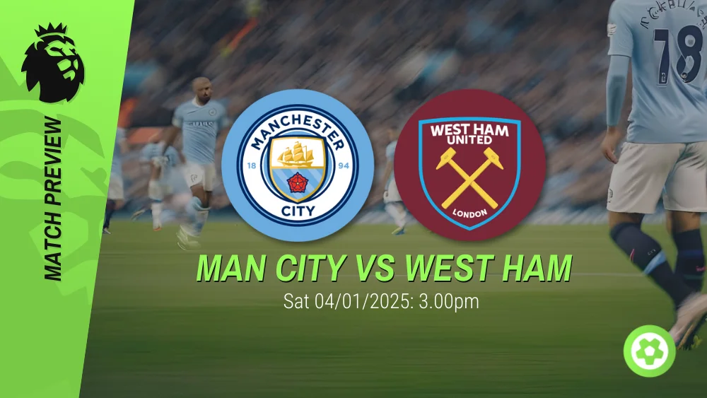 Manchester City vs West Ham Prediction – Premier League Prediction & Betting Tips 04012025