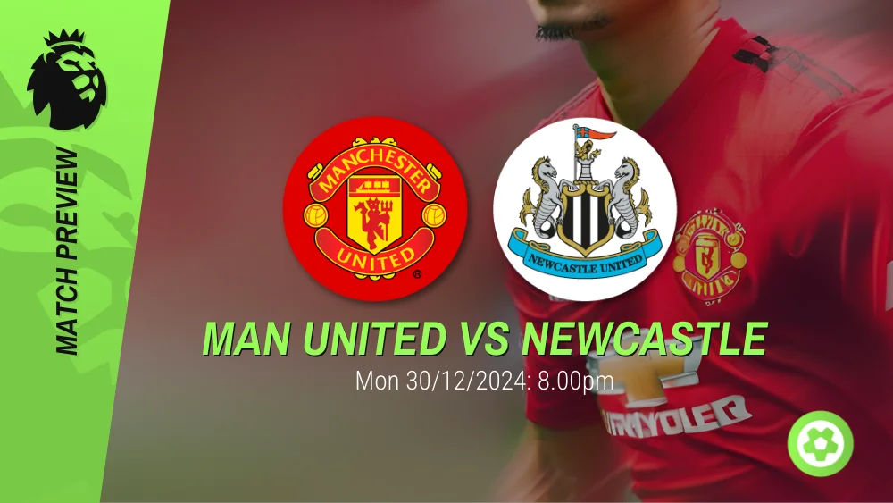 Manchester United vs Newcastle Prediction – Premier League Prediction & Betting Tips 30122024