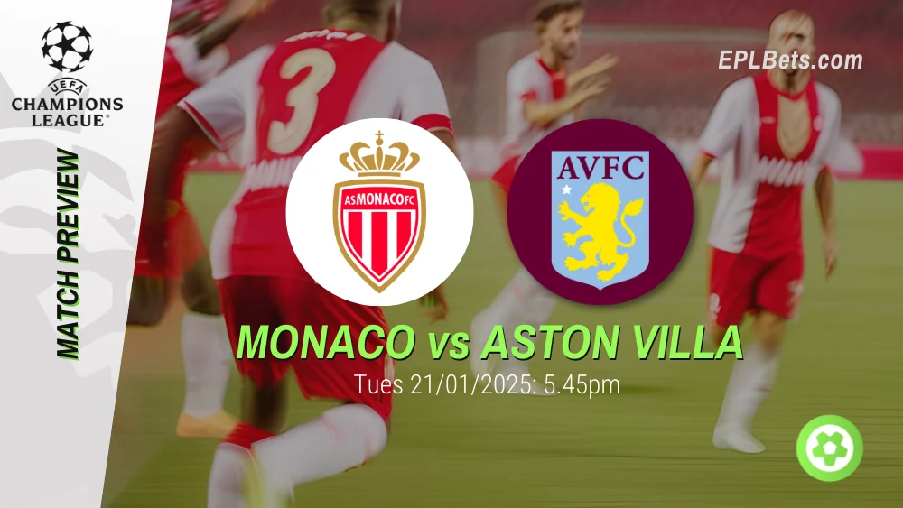 monaco vs aston villa uefa champions league prediction and betting tips 21/01/2025 epl bets