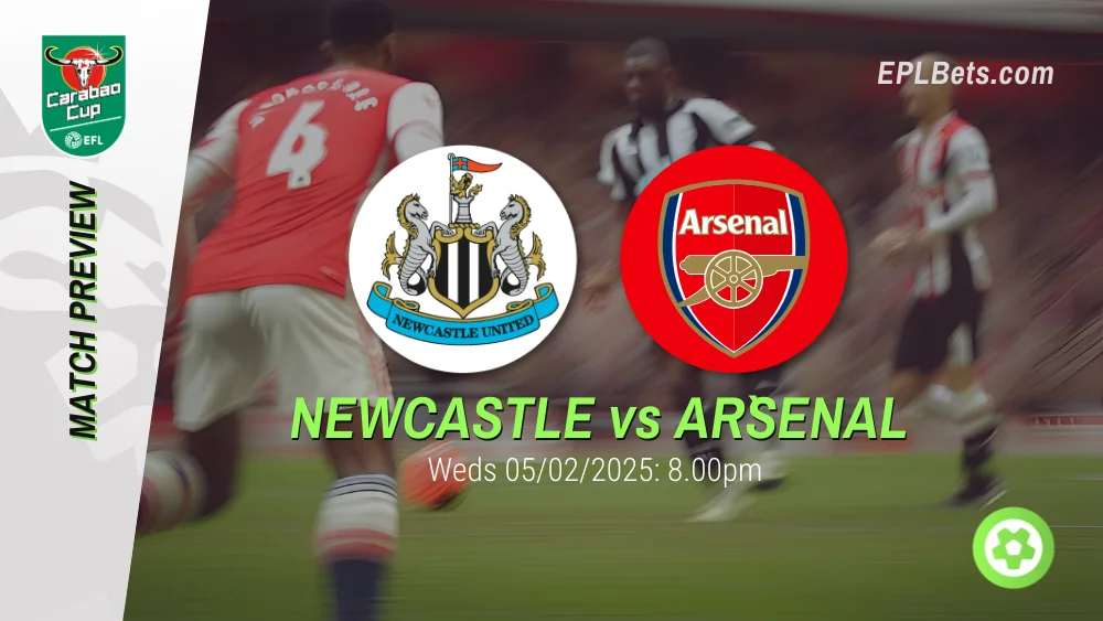 newcastle vs arsenal carabao cup second leg prediction and betting tips 05/02/2025 epl bets