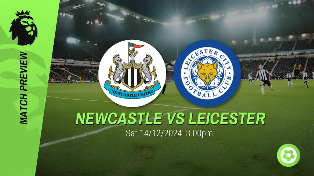 Newcastle vs Leicester Prediction – Premier League Prediction & Betting Tips 14122024