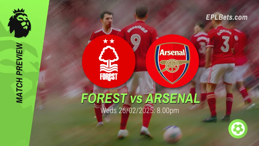 nottingham forest vs arsenal 26/02/2025 epl bets