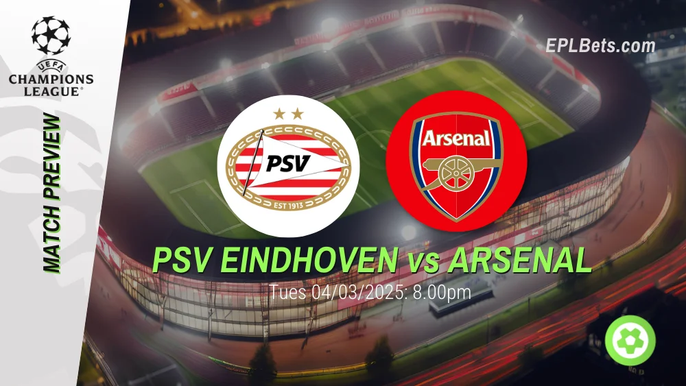 psv eindhoven vs arsenal 04/03/2025 epl bets