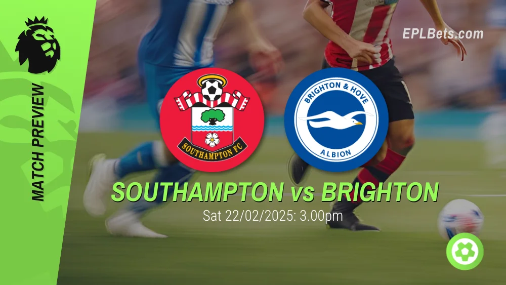 southampton vs brighton 22/02/2025 epl bets