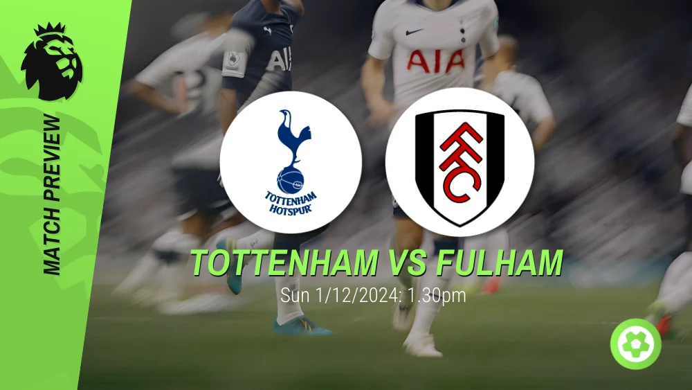 Tottenham vs Fulham Preview – Premier League Prediction & Betting Tips 01122024