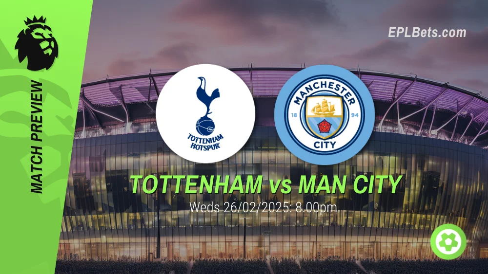 tottenham vs manchester city 26/02/2025 epl bets