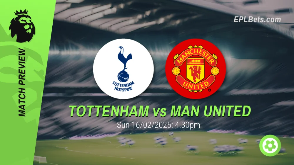 tottenham hotspur vs manchester united 16/02/2025 epl bets