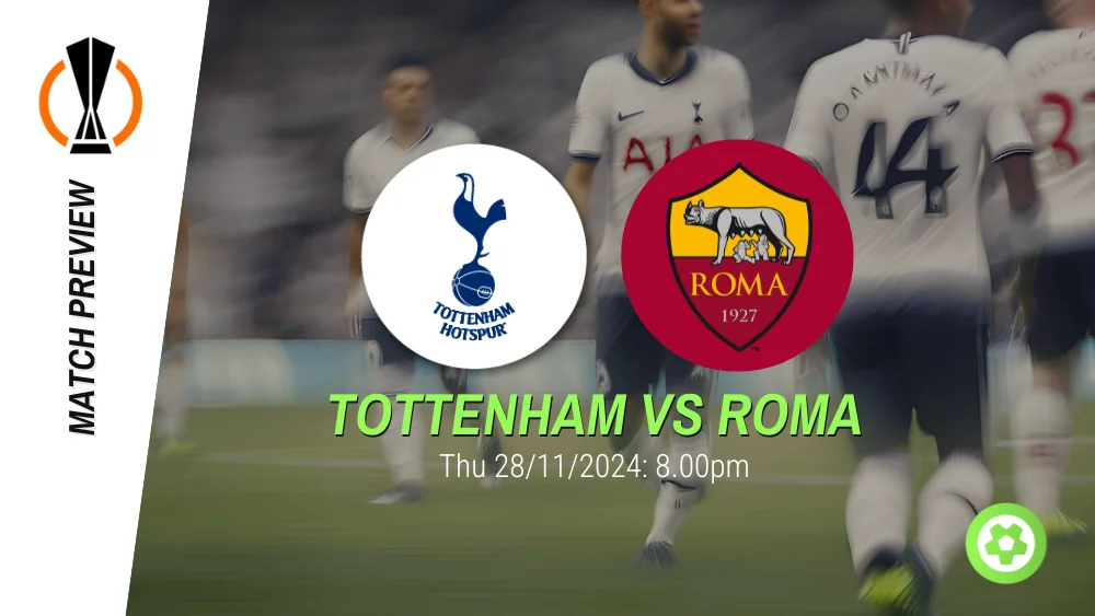 Tottenham vs Roma Match Preview – UEFA Europa League Prediction & Betting Tips 28112024