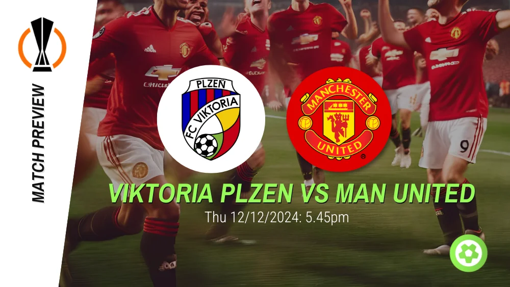 Viktoria Plzen vs Manchester United Preview – UEFA Europa League Prediction & Betting Tips 12122024