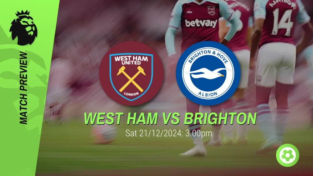 West Ham vs Brighton Prediction – Premier League Prediction & Betting Tips 21122024