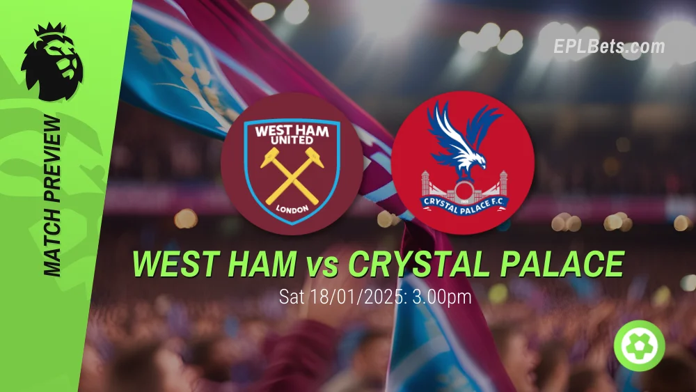 west ham vs crystal palace premier league prediction and betting tips 18/01/2025 epl bets