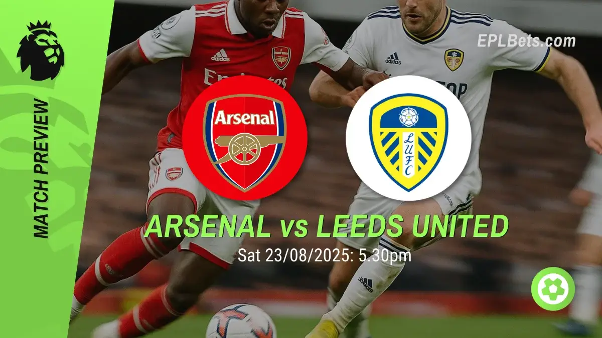 arsenal vs leeds united 23/08/2025 epl bets