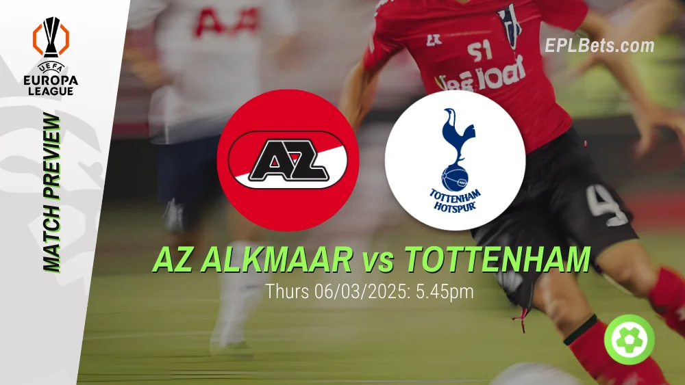 az alkmaar vs tottenham 06/03/2025 epl bets