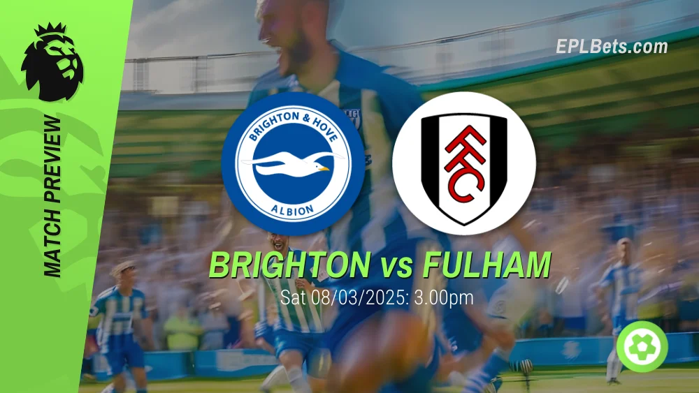 brighton vs fulham 08/03/2025 epl bets