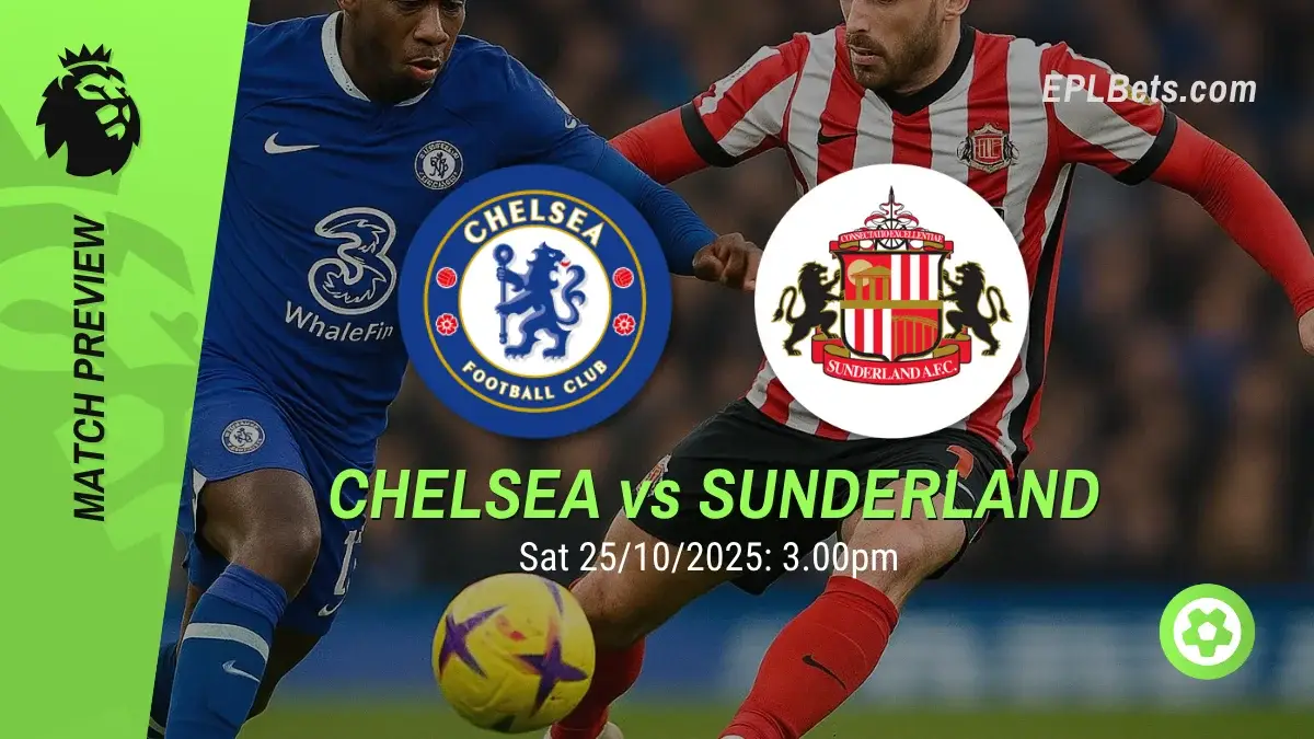 chelsea vs sunderland 25/10/2025 epl bets